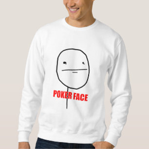 Poker-Gesicht Meme Sweatshirt