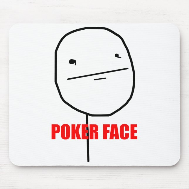 Poker-Gesicht - Mousepad (Vorne)
