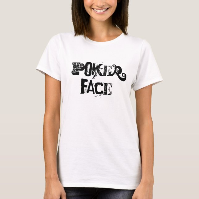 Poker-Gesicht T-Shirt (Vorderseite)