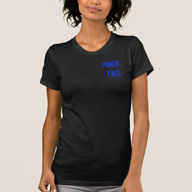 POKER-GESICHT T-Shirt (Vorderseite)