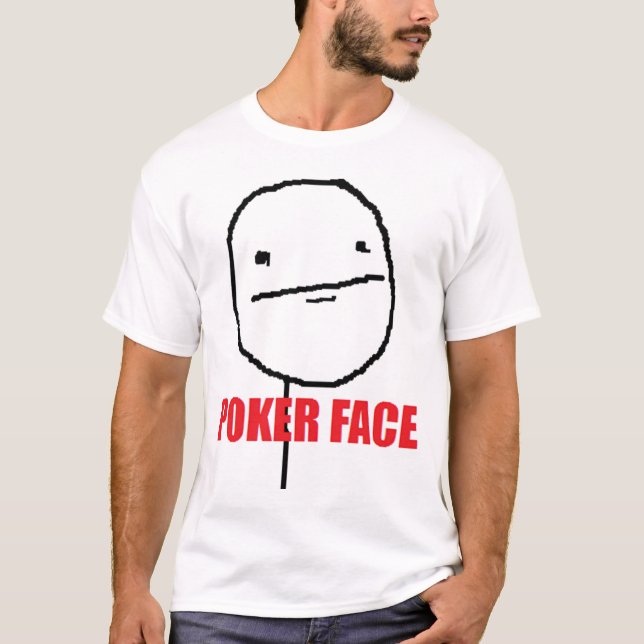 Poker-Gesichts-Shirt T-Shirt (Vorderseite)