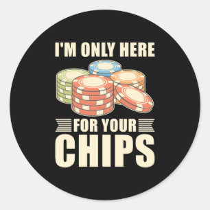Poker Ich bin nur hier für Ihre Chips Runder Aufkleber