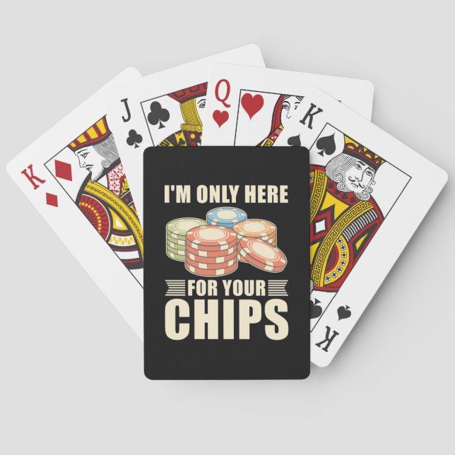 Poker Ich bin nur hier für Ihre Chips Spielkarten (Rückseite)