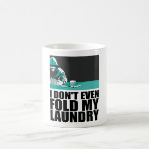 Poker - Ich falte nicht einmal meine Wäsche Kaffeetasse