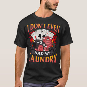 Poker, ich falte nicht einmal meine Wäschespielkar T-Shirt