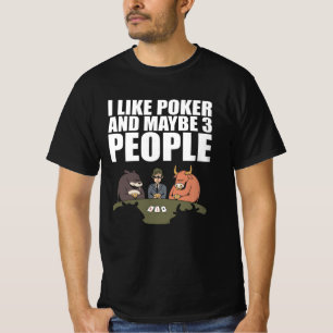 Poker - ich mag Poker und vielleicht 3 Leute T-Shirt