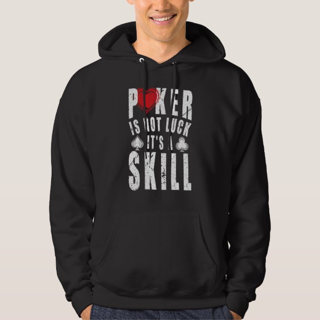 Poker ist nicht zum Glück sein Geschicklichkeits C Hoodie (Vorderseite)