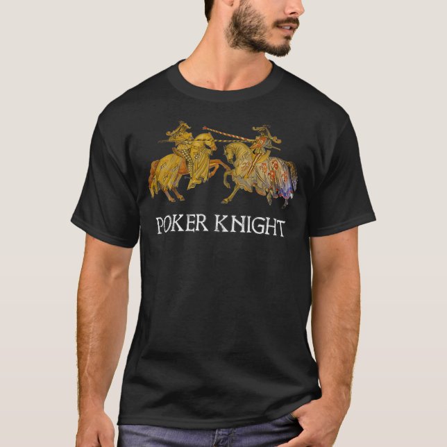 Poker Knight Joust Renaissance Festival Pun Meme D T-Shirt (Vorderseite)
