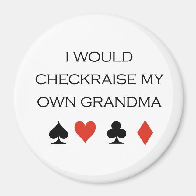 Poker T - Shirt: "Ich würde meine eigene Oma überp Magnet (Vorne)