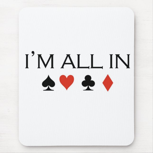 Poker-T - Shirts: "Aller ich bin in " Mousepad (Vorne)