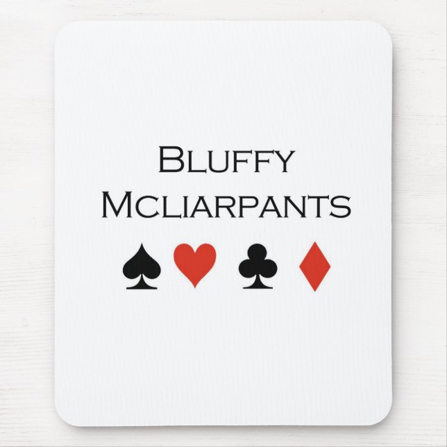 Poker-T - Shirts: "Bluffy Mcliarpants " Mousepad (Vorne)