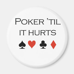 Poker-T - Shirts: "Poker 'bis er verletzt " Magnet