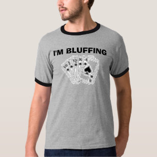 POKER, TÄUSCHE ich T-Shirt