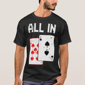 Pokerkartenspiel All In Geschenk Poker Spieler 7 2 T-Shirt