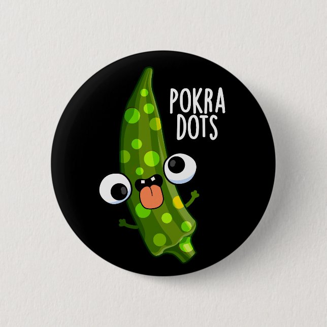 Pokra Dots Funny Okra Pun Dark BG Button (Vorderseite)