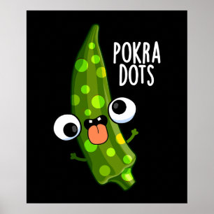 Pokra Dots Funny Okra Pun Dark BG Poster