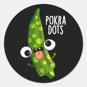 Pokra Dots Funny Okra Pun Dark BG Runder Aufkleber