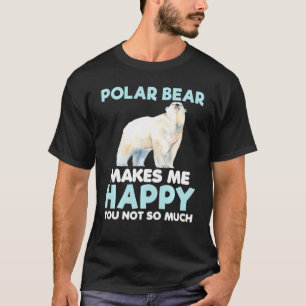 Polarbär macht mich glücklich T - Shirt Tier Lover