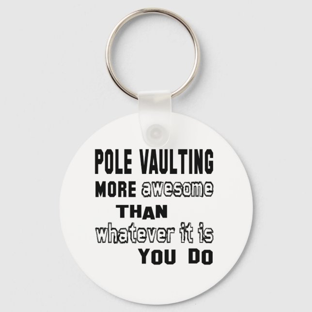 Pole Vaully phantastischer als alles, was du bist Schlüsselanhänger (Vorderseite)