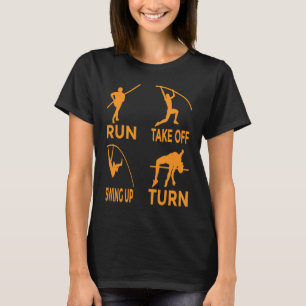 Pole Vault Track Run Swing up Turn Pole Vault 3 T-Shirt