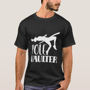 Pole Vaulter Vault Hobby Vaulting T-Shirt