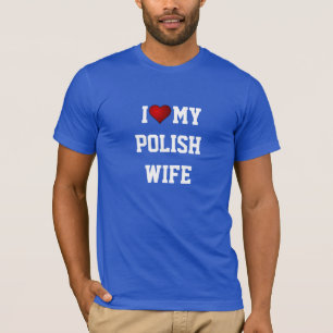 POLEN: ICH LIEBE MEINE POLNISCHE EHEFRAU T-Shirt