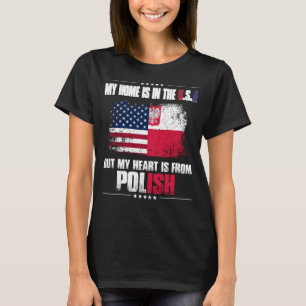 Polen meine Zuhause ist in den USA, aber mein Herz T-Shirt