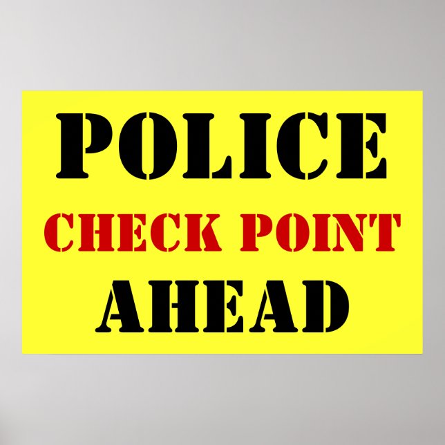 Police Checkpoint Ahead Poster (Vorne)