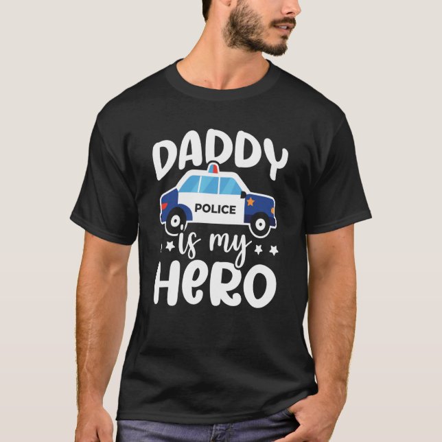 Police Supporter Daddy Is My Hero Police Officer T-Shirt (Vorderseite)