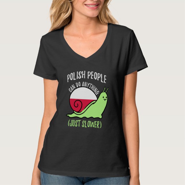 Polish People Can Do Anything Just Slower  Polish T-Shirt (Vorderseite)