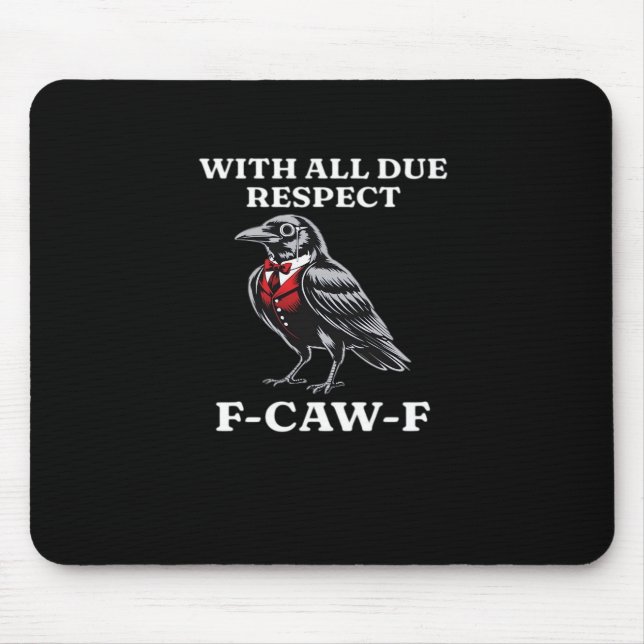 Polite F-Caw-F Mousepad (Vorne)