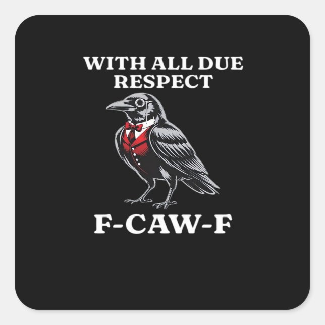 Polite F-Caw-F Quadratischer Aufkleber (Vorderseite)