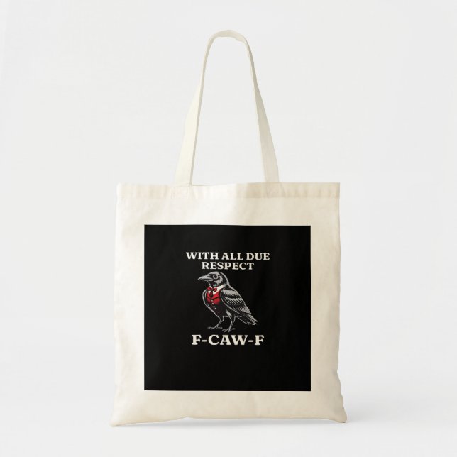 Polite F-Caw-F Tragetasche (Vorne)