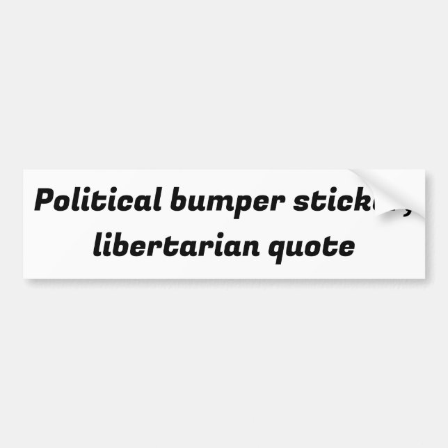 political bumper sticker,libertarian quote autoaufkleber (Vorne)