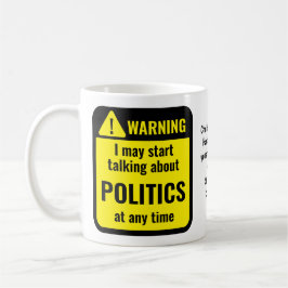 Politics Funny Personalized Warning Kaffeetasse