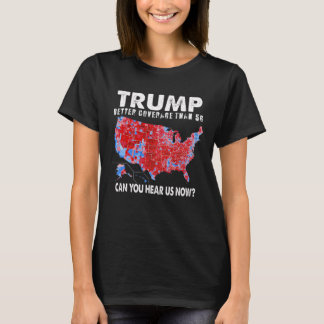 Politik Trump: Bessere Abdeckung als 5g kann man h T-Shirt
