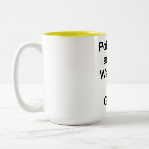 Politiker sind die Unkräuter der Galaxie Zweifarbige Tasse
