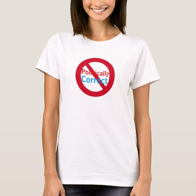Politisch korrekt T-Shirt (Vorderseite)