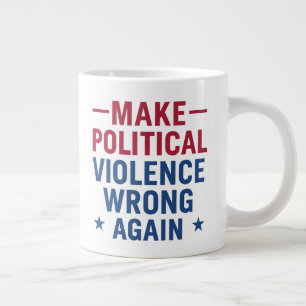 Politische Gewalt wieder falsch machen Jumbo-Tasse