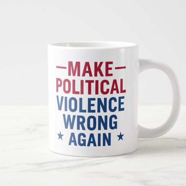 Politische Gewalt wieder falsch machen Jumbo-Tasse (Rechts)