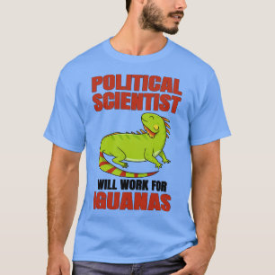 Politische Wissenschaftler werden für Iguana arbei T-Shirt