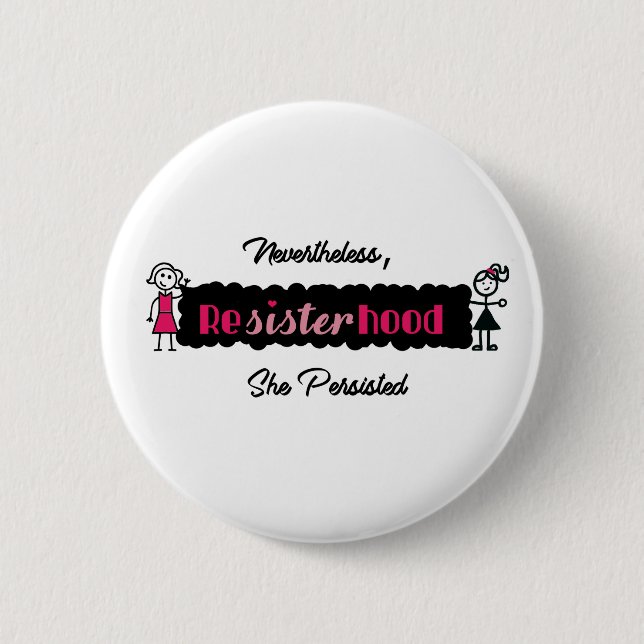Politisches Resisterhood dennoch bestand sie fort Button (Vorderseite)