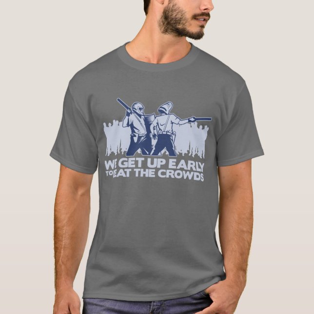 Polizei, die wir früh aufstehen, um die Mengen zu T-Shirt (Vorderseite)