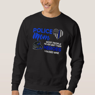 Polizei-Mutter, die die meisten Menschen nie treff Sweatshirt