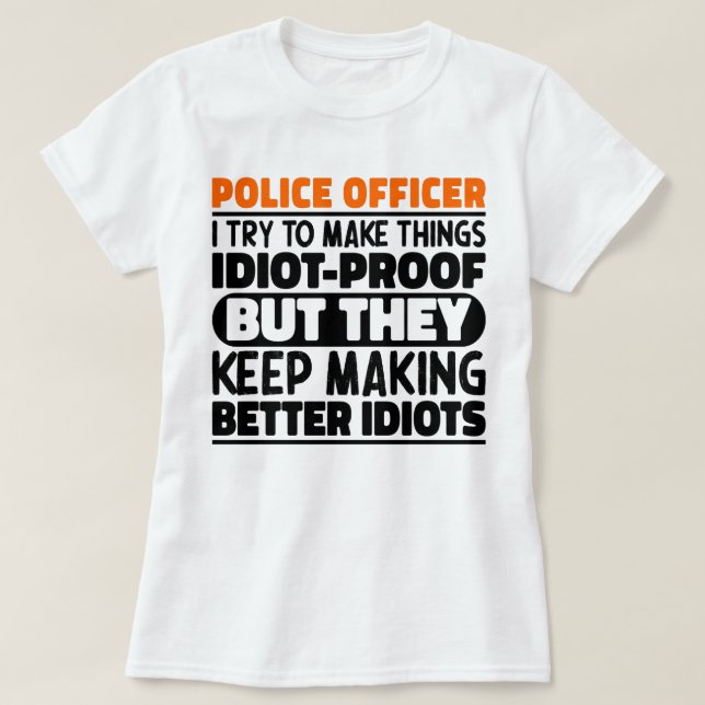 Polizeibeamte Ich versuche Dinge zu Lustigen Sprüc T-Shirt (Design vorne)