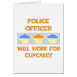 Polizeibeamte ... Wird für Cupcakes arbeiten
