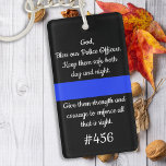 Polizeigebet Personalisierte Thin Blue Line Schlüs Schlüsselanhänger<br><div class="desc">Thin Blue Line Polizisten Gebet Schlüsselanhänger - "Gott, segne unsere Polizeibeamten. Behalt ihnen Tag und Nacht Sicherheit. Gebt ihnen Kraft und Mut, alles zu erzwingen, was richtig ist." Perfekt für alle Polizeibeamten und Strafverfolgungsbeamten. Diese Schlüsselanhänger sind perfekt für Polizeidienststellen oder als Dankeschön an Polizeibeamte zu schicken. Personalisieren Sie die Abzeichen-Nummer...</div>