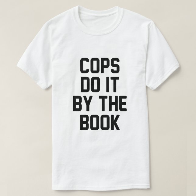 Polizisten MACHEN ES DURCH DAS BUCH T-Shirt (Design vorne)