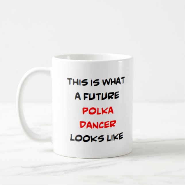 Polka-Tänzer, Zukunft Kaffeetasse (Links)