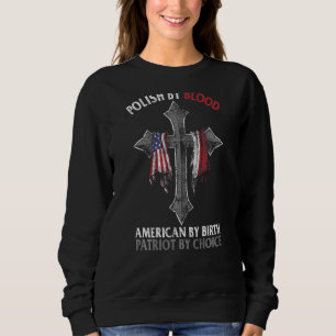 Polnisch nach Blood American von Birth Patriot von Sweatshirt